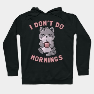 I Don’t Do Mornings - Lazy Cute Coffee Cat Gift Hoodie